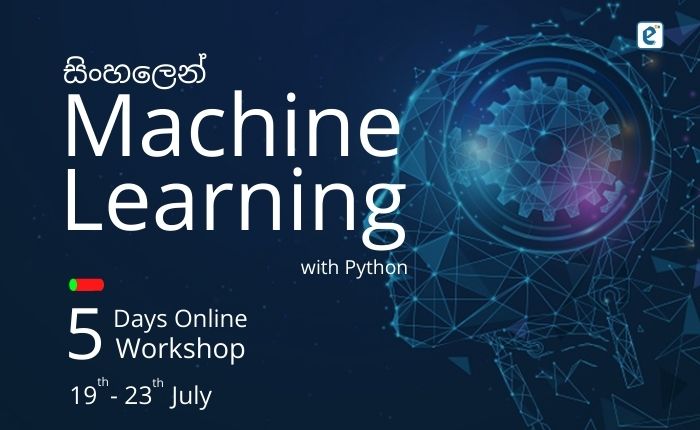 Machine Learning 5 Days Workshop in Sinhala – Batch 5