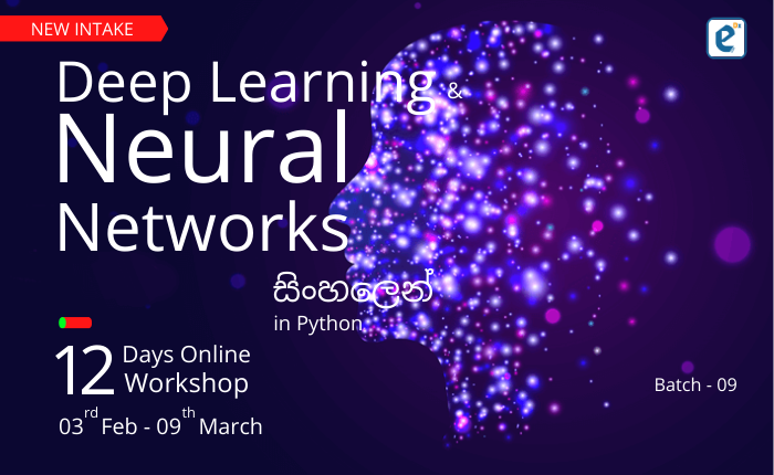 Deep Learning & Neural Networks 12 Days Workshop (03rd Feb-09th March)